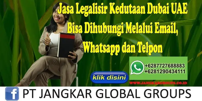 Jasa Legalisir Kedutaan Dubai UAE Bisa Dihubungi Melalui Email, Whatsapp dan Telpon