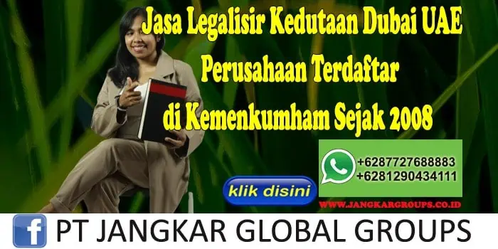 Jasa Legalisir Kedutaan Dubai UAE Perusahaan Terdaftar di Kemenkumham Sejak 2008