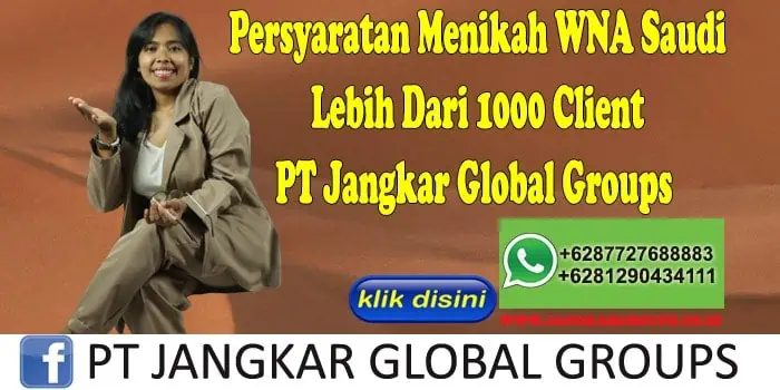 PERSYARATAN MENIKAH WNA SAUDI Lebih Dari 1000 Client PT Jangkar Global Groups