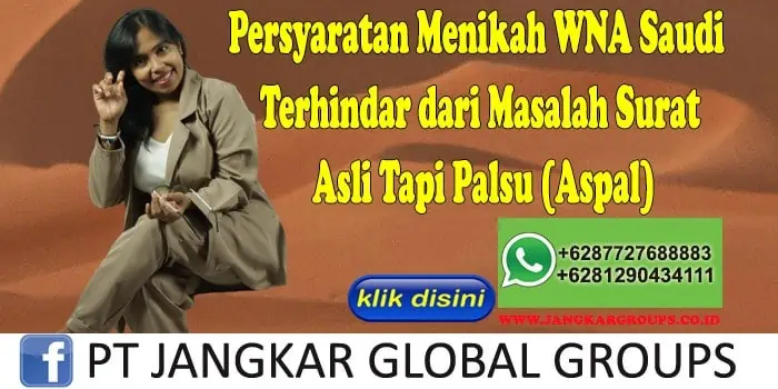 PERSYARATAN MENIKAH WNA SAUDI Terhindar dari Masalah Surat Asli Tapi Palsu (Aspal)