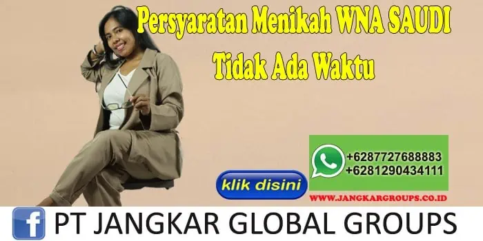 PERSYARATAN MENIKAH WNA SAUDI Tidak Ada Waktu