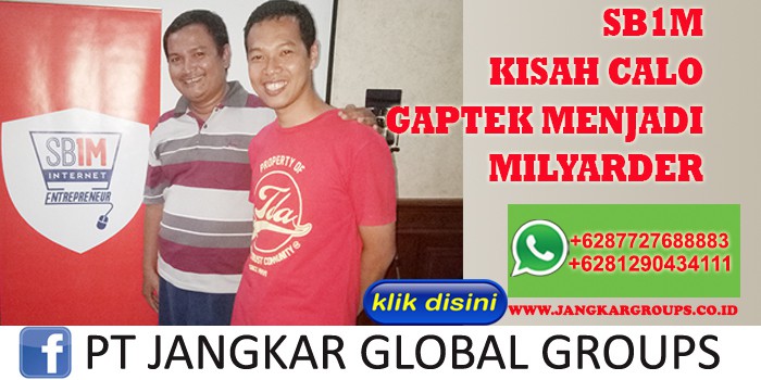 SB1M KISAH CALO GAPTEK MENJADI MILYARDER