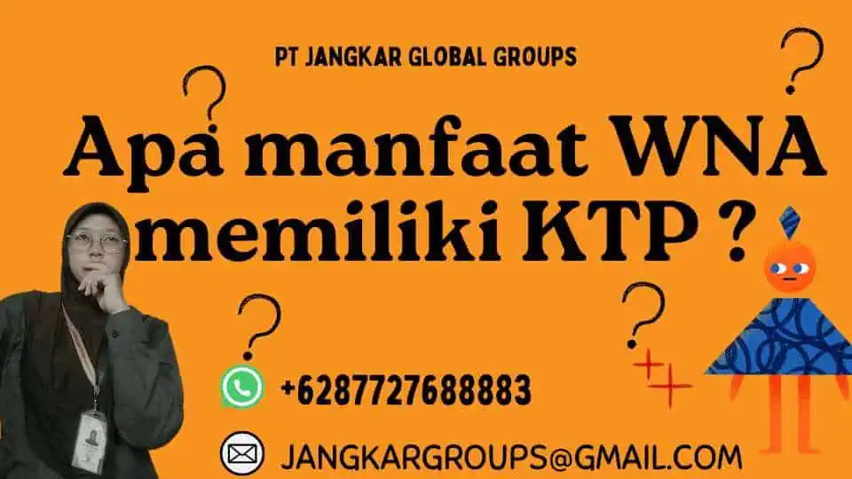 Apa manfaat WNA memiliki KTP ?