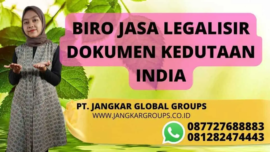 BIRO JASA LEGALISIR DOKUMEN KEDUTAAN INDIA