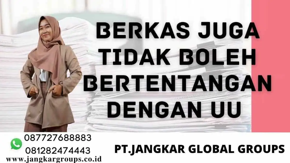 Berkas juga tidak boleh bertentangan dengan Undang-Undang,Jasa Legalisir Kedutaan Cambodia