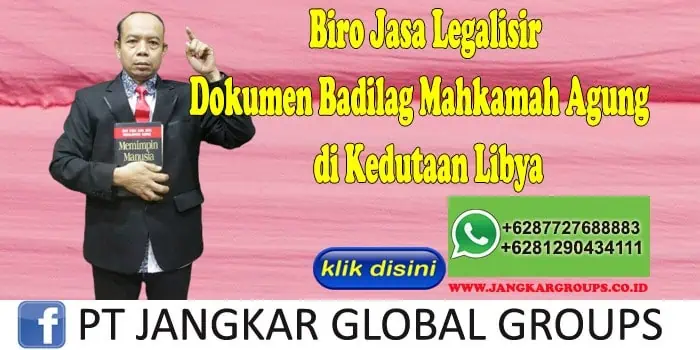 Biro Jasa Legalisir Dokumen Badilag Mahkamah Agung di Kedutaan Libya