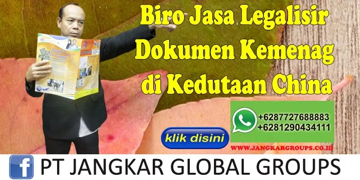 Biro Jasa Legalisir Dokumen Kemenag di Kedutaan China