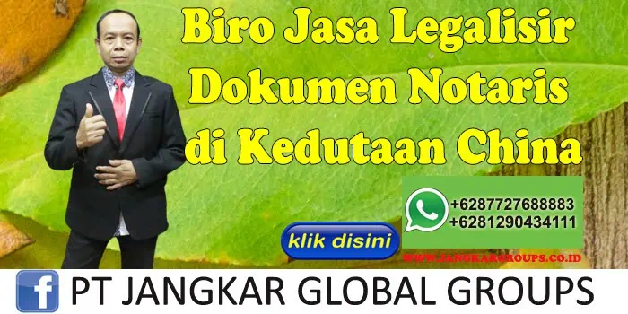 Biro Jasa Legalisir Dokumen Notaris di Kedutaan China