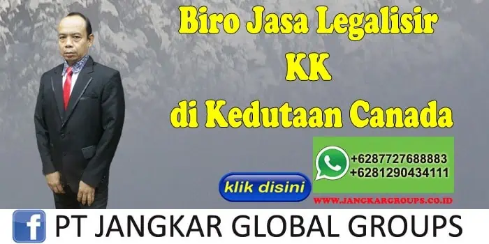 Biro Jasa Legalisir KK di Kedutaan Canada