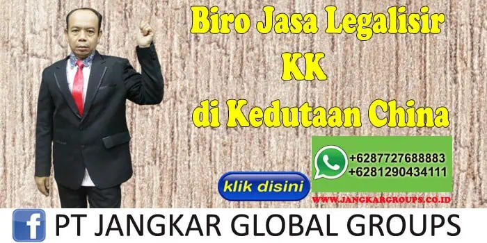 Biro Jasa Legalisir KK di Kedutaan China