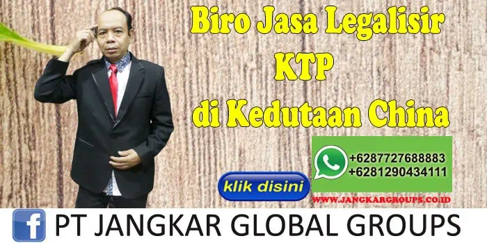 Biro Jasa Legalisir KTP di Kedutaan China