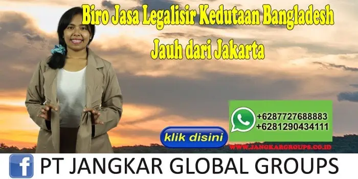 Biro Jasa Legalisir Kedutaan Bangladesh Jauh dari Jakarta