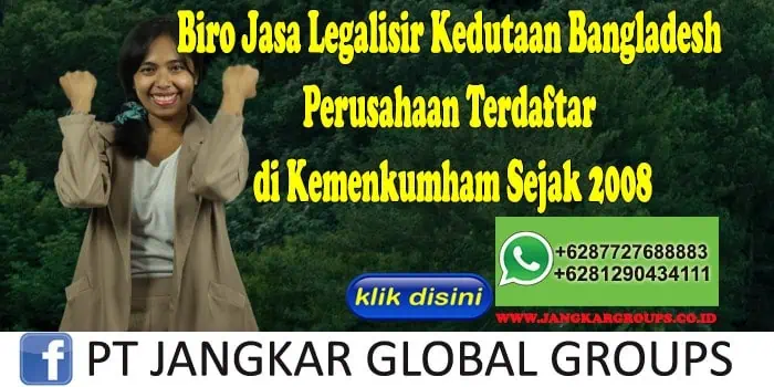 Biro Jasa Legalisir Kedutaan Bangladesh Perusahaan Terdaftar di Kemenkumham Sejak 2008