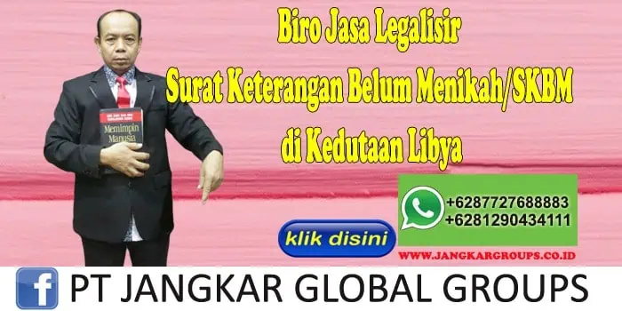 Biro Jasa Legalisir Surat Keterangan Belum Menikah SKBM di Kedutaan Libya