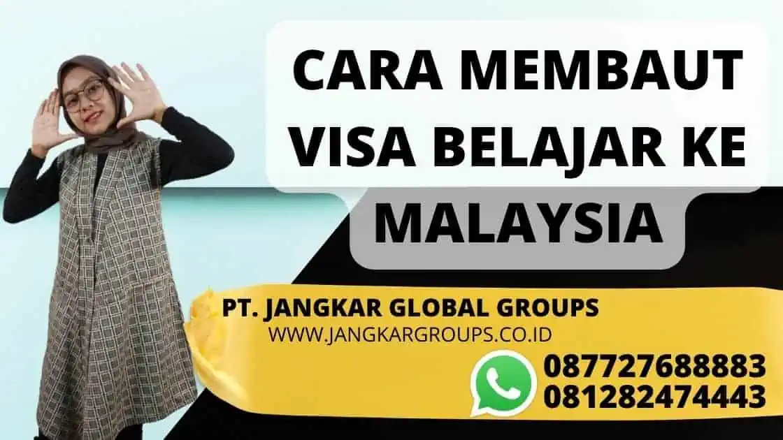 CARA MEMBAUT VISA BELAJAR KE MALAYSIA