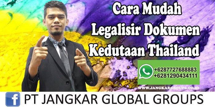 Cara Mudah Legalisir Dokumen Kedutaan Thailand - Jasa legalisir kedutaan Thailand