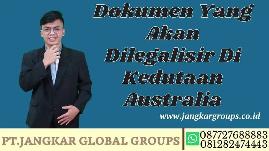 Dokumen Yang Akan Dilegalisir Di Kedutaan Australia