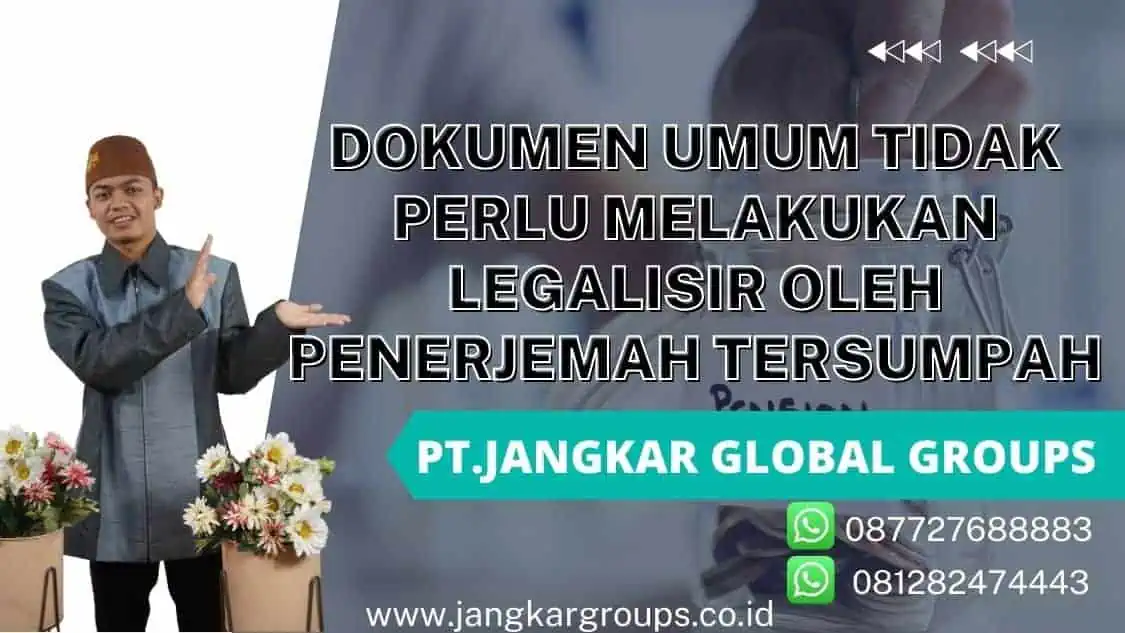 Dokumen umum ini biasanya juga tidak perlu melakukan legalisir oleh penerjemah tersumpah