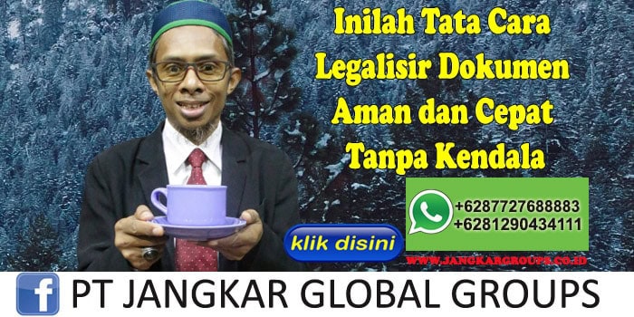 Inilah Tata Cara Legalisir Dokumen Aman dan Cepat Tanpa Kendala