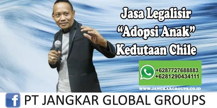 Jasa Legalisir Adopsi Anak Kedutaan Chile