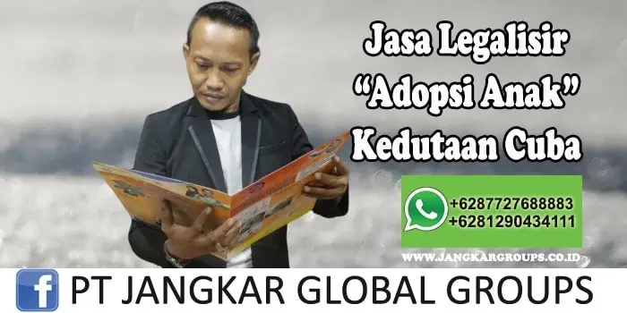 Jasa Legalisir Adopsi Anak Kedutaan Cuba - Jasa Legalisir Kedutaan Cuba