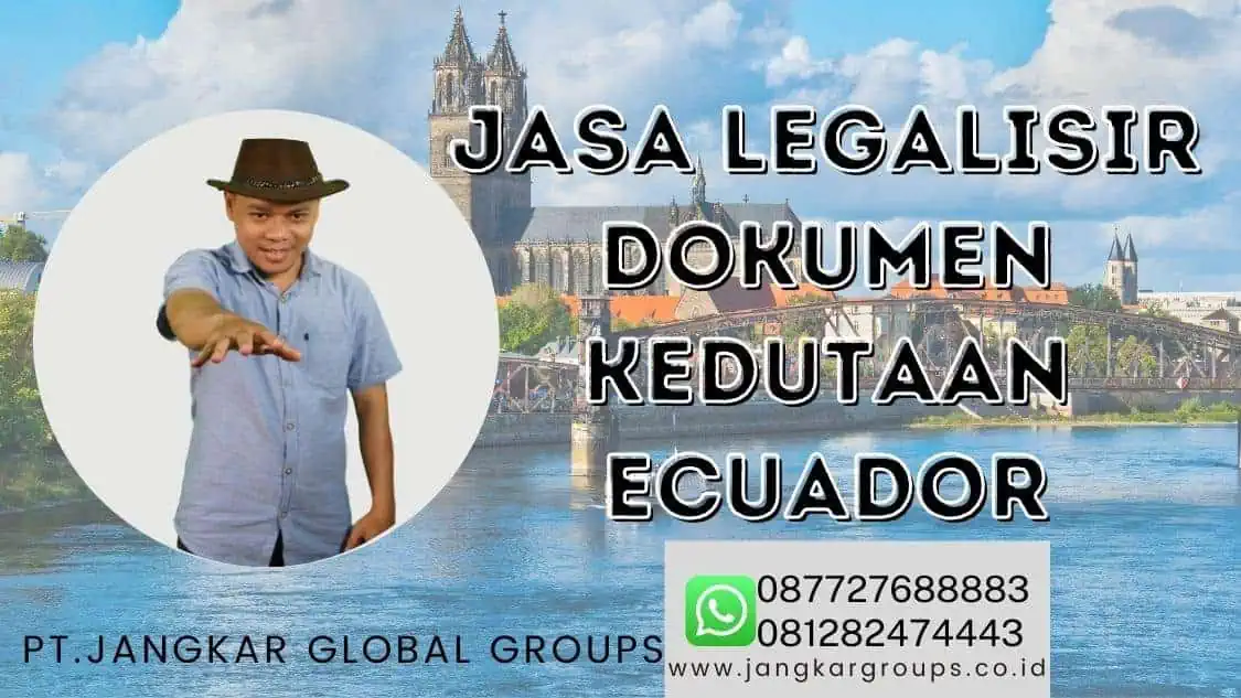 Jasa Legalisir Dokumen Kedutaan Ecuador