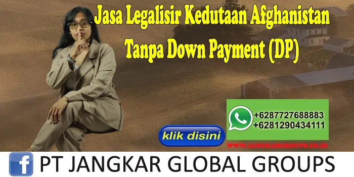 Jasa Legalisir Kedutaan Afghanistan Tanpa Down Payment (DP)