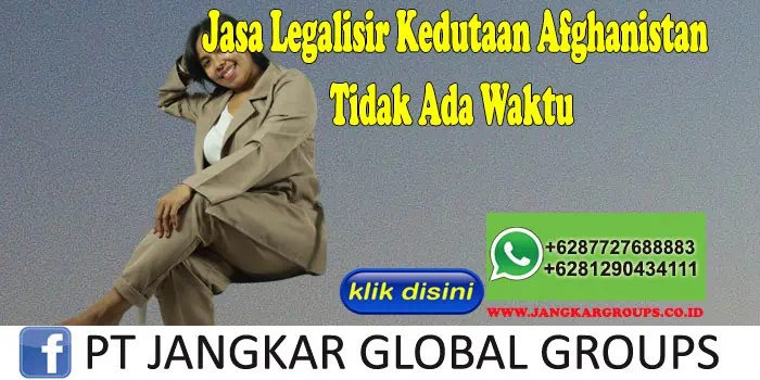 Jasa Legalisir Kedutaan Afghanistan Tidak Ada Waktu