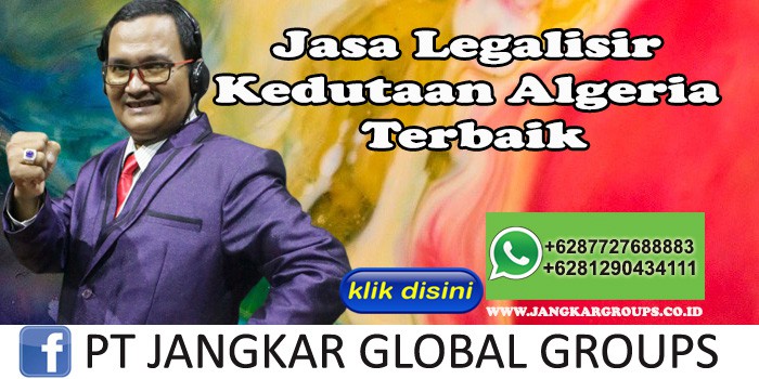 Jasa Legalisir Kedutaan Algeria Terbaik