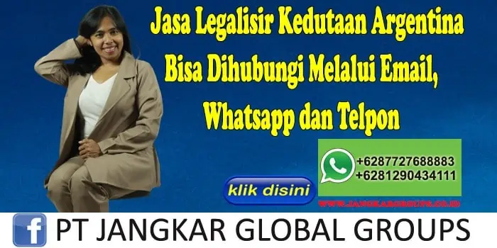 Jasa Legalisir Kedutaan Argentina Bisa Dihubungi Melalui Email, Whatsapp dan Telpon