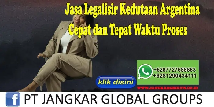 Jasa Legalisir Kedutaan Argentina Cepat dan Tepat Waktu Proses