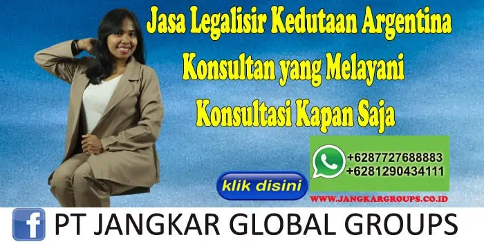 Jasa Legalisir Kedutaan Argentina Konsultan yang Melayani Konsultasi Kapan Saja