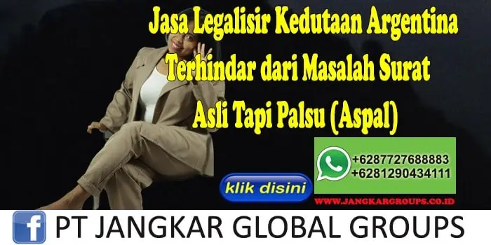 Jasa Legalisir Kedutaan Argentina Terhindar dari Masalah Surat Asli Tapi Palsu (Aspal)