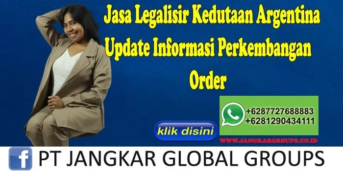 Jasa Legalisir Kedutaan Argentina Update Informasi Perkembangan Order