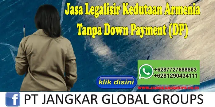 Jasa Legalisir Kedutaan Armenia Tanpa Down Payment (DP)