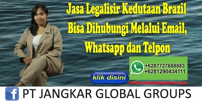 Jasa Legalisir Kedutaan Brazil Bisa Dihubungi Melalui Email, Whatsapp dan Telpon