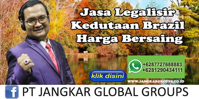 Jasa Legalisir Kedutaan Brazil Harga Bersaing