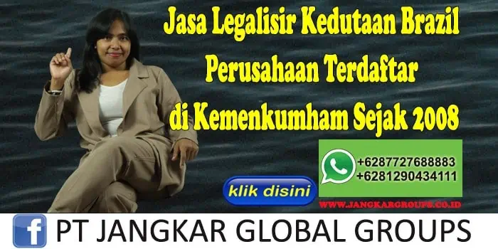 Jasa Legalisir Kedutaan Brazil Perusahaan Terdaftar di Kemenkumham Sejak 2008