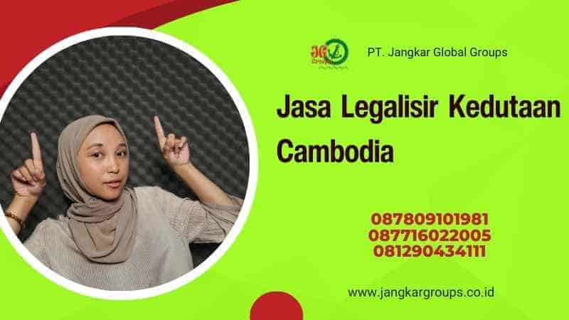 Jasa Legalisir Kedutaan Cambodia