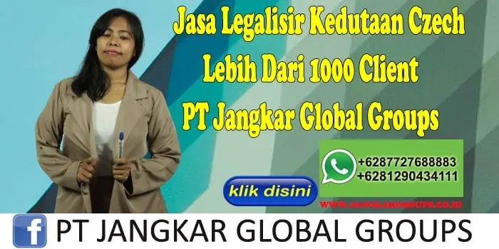 Jasa Legalisir Kedutaan Czech Lebih Dari 1000 Client PT Jangkar Global Groups