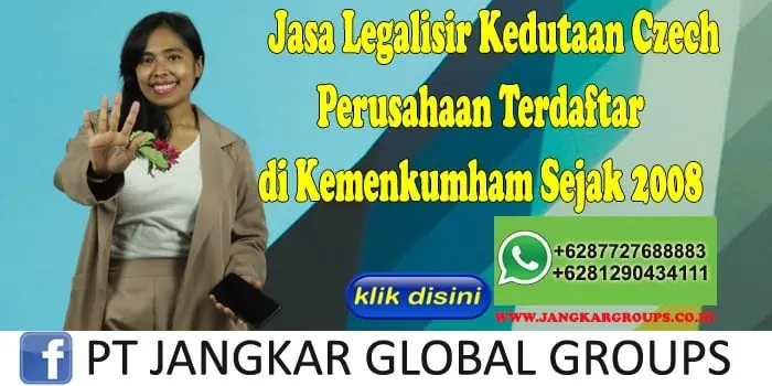 Jasa Legalisir Kedutaan Czech Perusahaan Terdaftar di Kemenkumham Sejak 2008