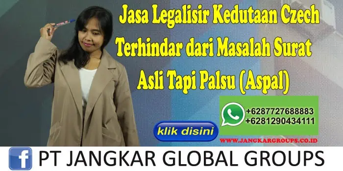 Jasa Legalisir Kedutaan Czech Terhindar dari Masalah Surat Asli Tapi Palsu (Aspal)