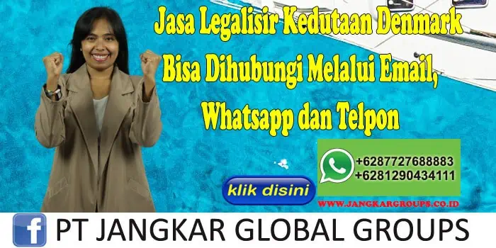 Jasa Legalisir Kedutaan Denmark Bisa Dihubungi Melalui Email, Whatsapp dan Telpon