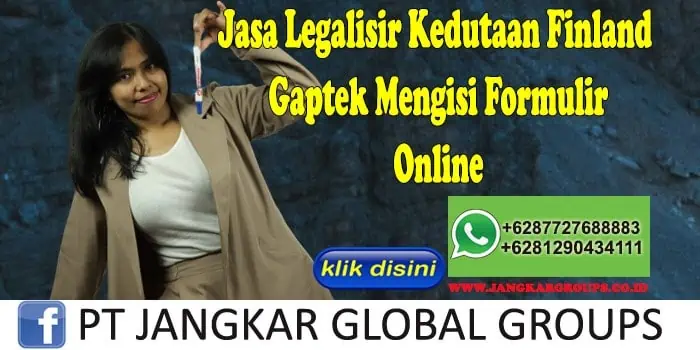 Jasa Legalisir Kedutaan Finland Gaptek Mengisi Formulir Online