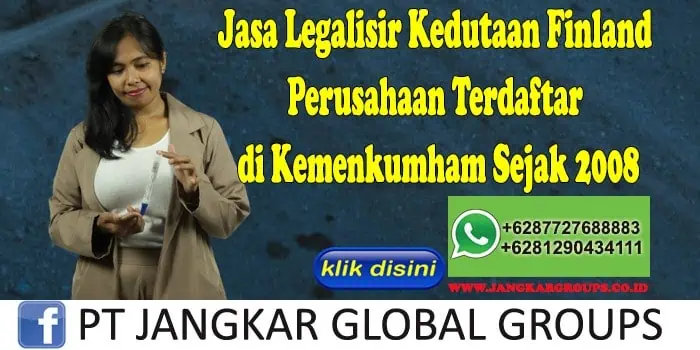 Jasa Legalisir Kedutaan Finland Perusahaan Terdaftar di Kemenkumham Sejak 2008