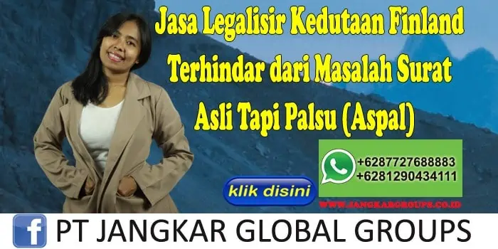 Jasa Legalisir Kedutaan Finland Terhindar dari Masalah Surat Asli Tapi Palsu (Aspal)