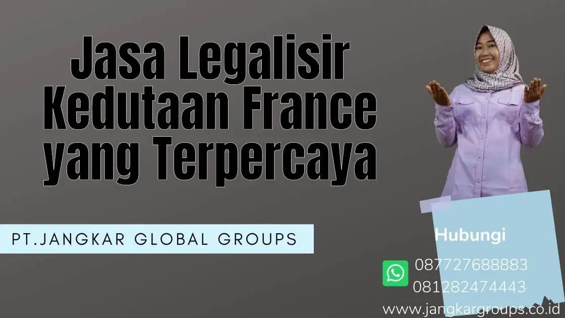 Jasa Legalisir Kedutaan France yang Terpercaya