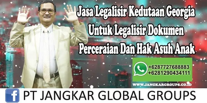 Jasa Legalisir Kedutaan Georgia