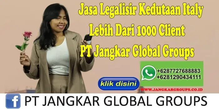 Jasa Legalisir Kedutaan Italy Lebih Dari 1000 Client PT Jangkar Global Groups