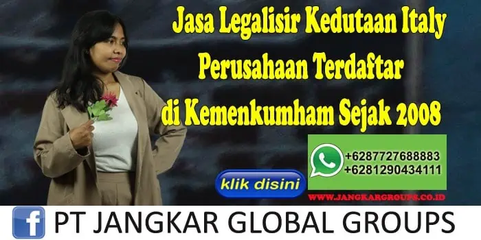 Jasa Legalisir Kedutaan Italy Perusahaan Terdaftar di Kemenkumham Sejak 2008